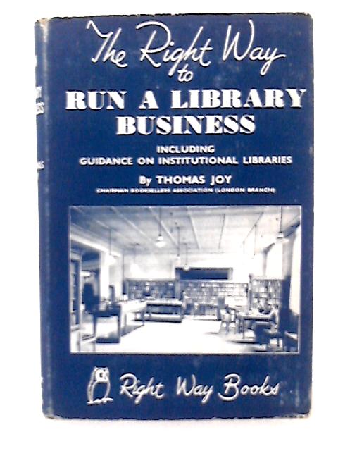 The Right Way to Run a Library Business - By Thomas Joy