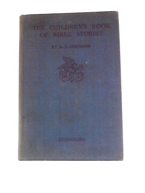 The Children's Book of Bible Stories By E A Gardiner