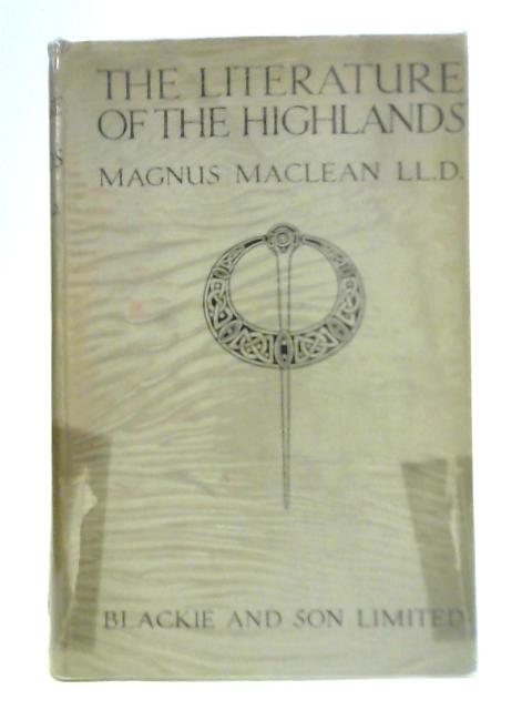 The Literature of the Highlands von Magnus Maclean