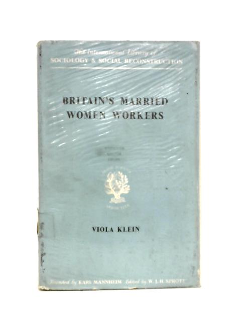 Britain's Married Women Workers (International Library of Sociology and Social Reconstruction) par Viola Klein