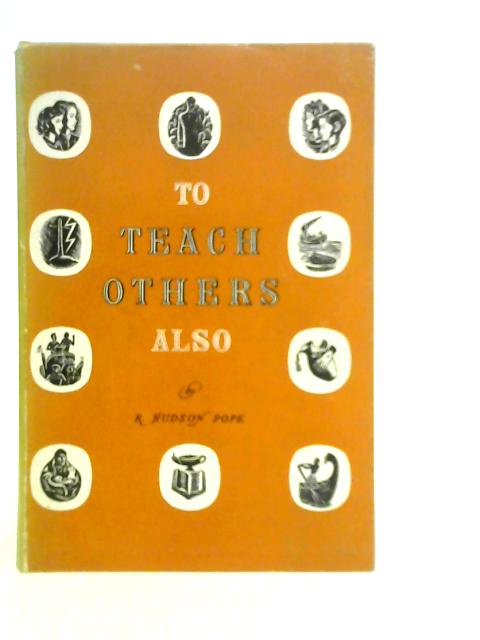 To Teach Others Also von R.Hudson Pope