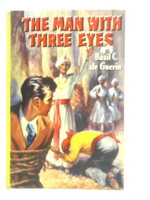 The Man with Three Eyes By Basil C. De Guerin