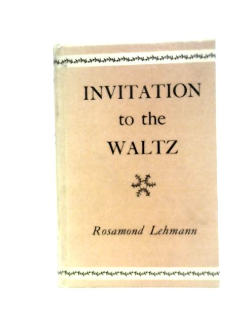 Invitation to the Waltz By Rosamond Lehmann