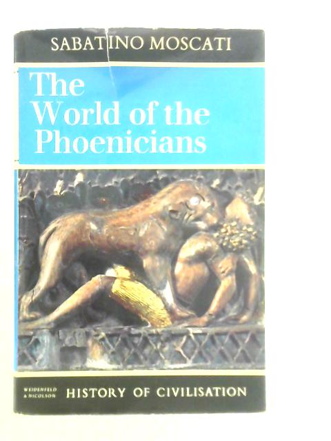 World Of The Phoenicians By Sabatino Moscati