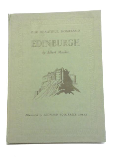 Our Beautiful Homeland Edinburgh By Albert Mackie