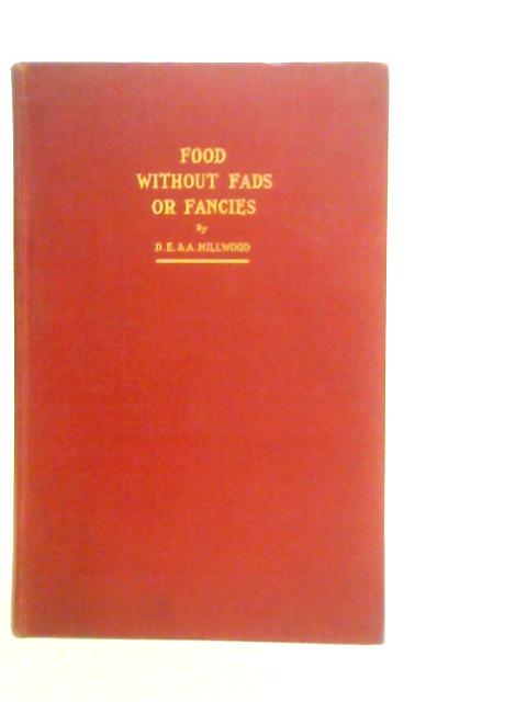 Food Without Fads Or Fancies. A Dietetic Guide To Good Health By Mrs. Millwood