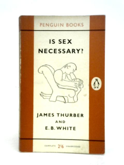 Is Sex Necessary? von James Thurber