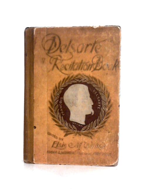 Delsarte Recitation Book and Directory von Elsie M. Wilbor (Ed.)