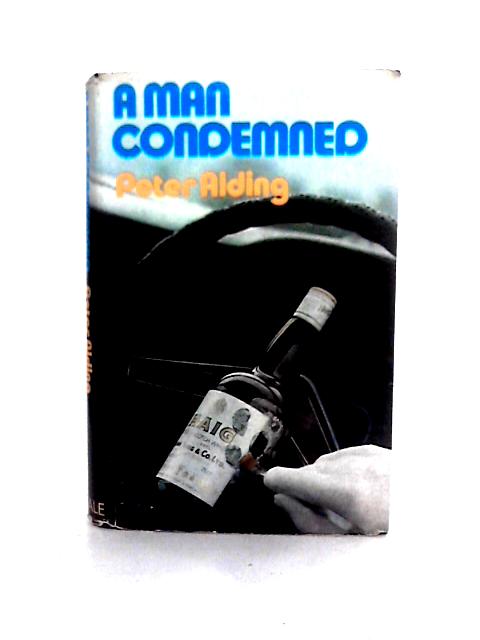 A Man Condemned By Peter Alding