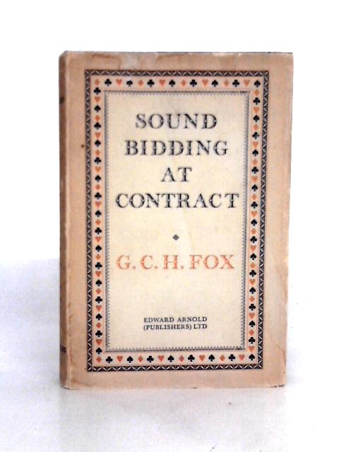 Sound Bidding at Contract By G. C. H. Fox