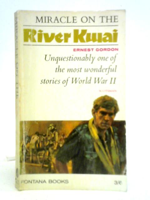 Miracle on the River Kwai By Ernest Gordon