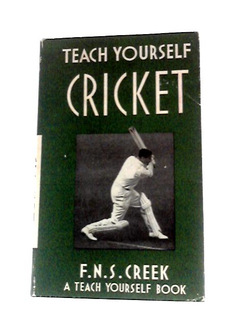 Teach Yourself Cricket By F. N. S.Creek