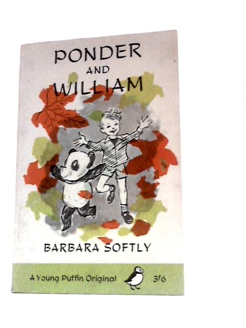 Ponder and William By Barbara Softly Diana John (Illus.)