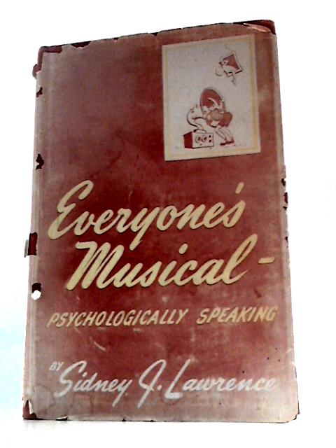 Everyone's Musical,: Psychologically Speaking von Sidney J Lawrence