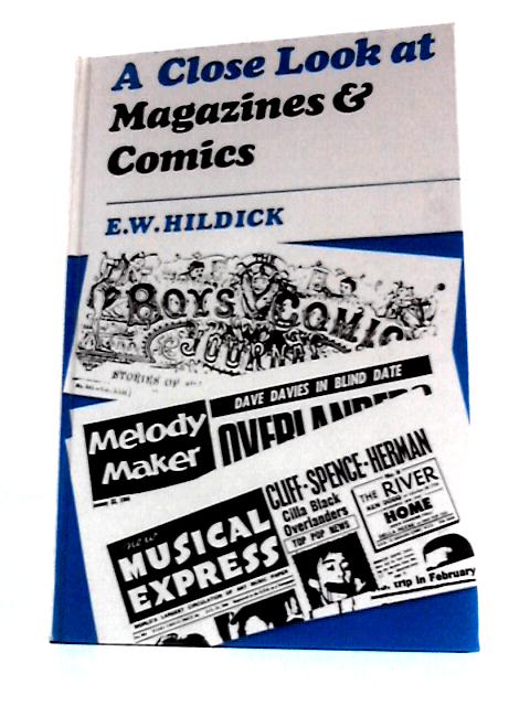 A Close Look at Magazines and Comics. von E.W.Hildick