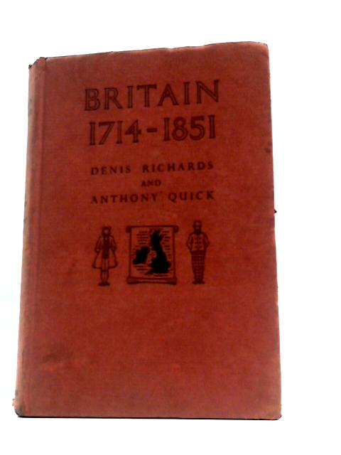 Britain 1714-1851 By D.Richards A.Quick