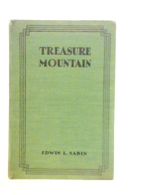 Treasure Mountain By Edwin L. Sabin