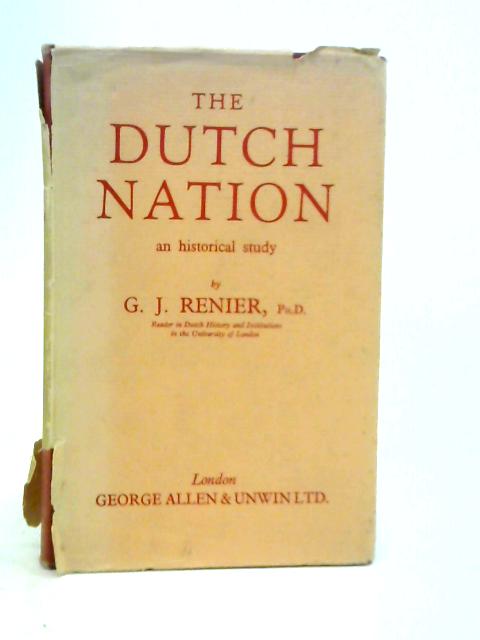 The Dutch Nation By H.J.Renier