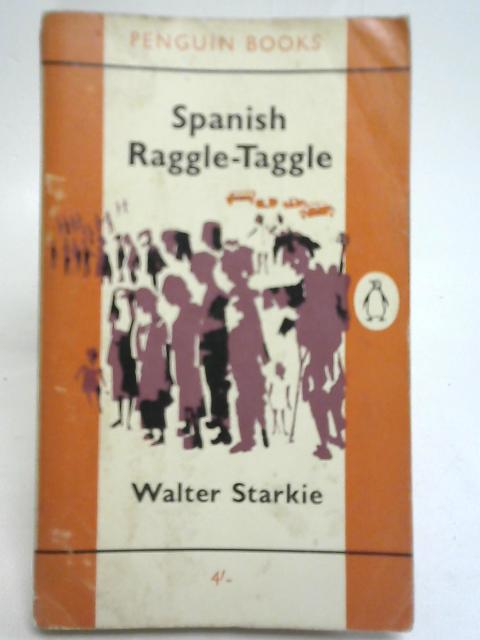 Spanish Raggle-Taggle von Walter Starkie