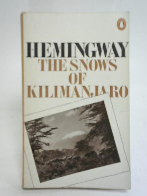 The Snows of Kilimanjaro And Other Stories By Ernest Hemingway