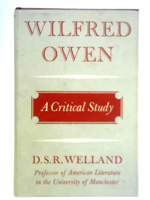 Wilfred Owen: A Critical Study von D. S. R. Welland