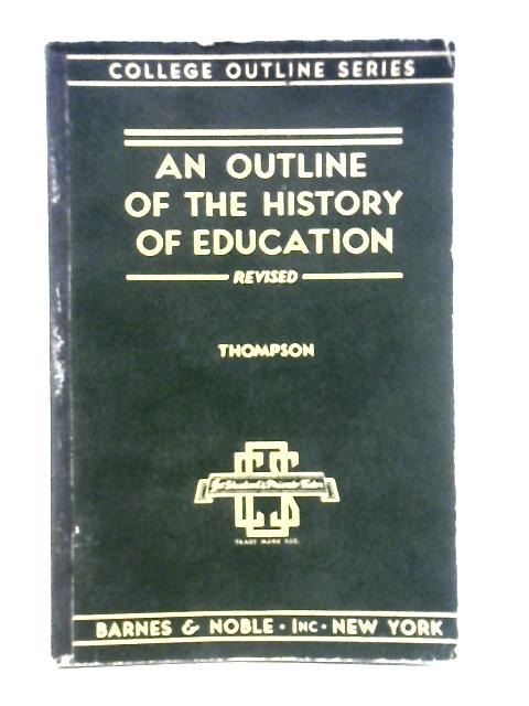 Outline of the History of Education By Thompson