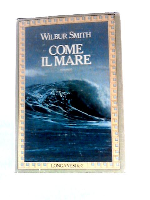 Come Il Mare By Wilbur Smith