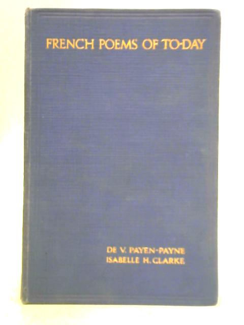 French Poems of To-Day: An Anthology von De V. Payen-Payne and Isabelle Clarke