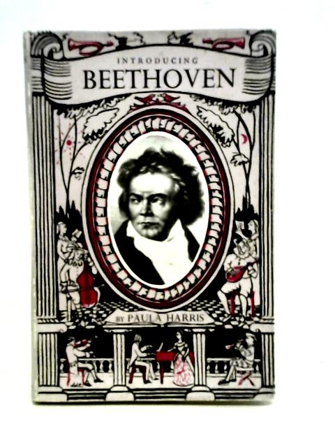 Introducing Beethoven By Paula Harris