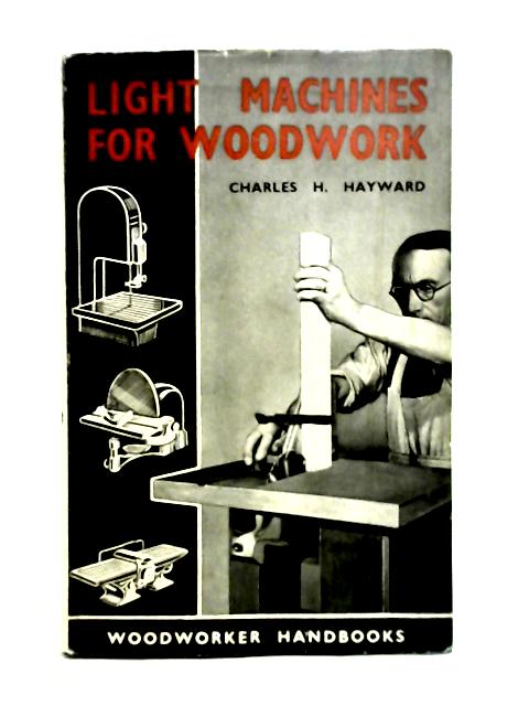 Light Machines For Woodwork: Saws; Planers; Spindles, Sanders, Powered Hand Tools Etc By Hayward