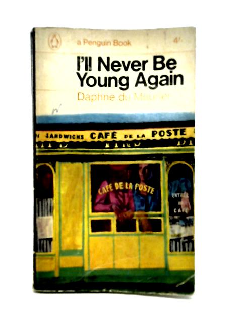 I'll Never Be Young Again By Daphne du. Maurier