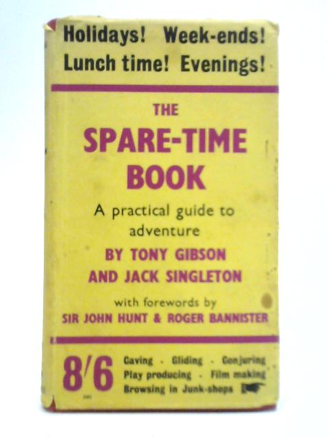 The Spare-Time Book: A Practical Guide to Adventure By Tony Gibson and Jack Singleton