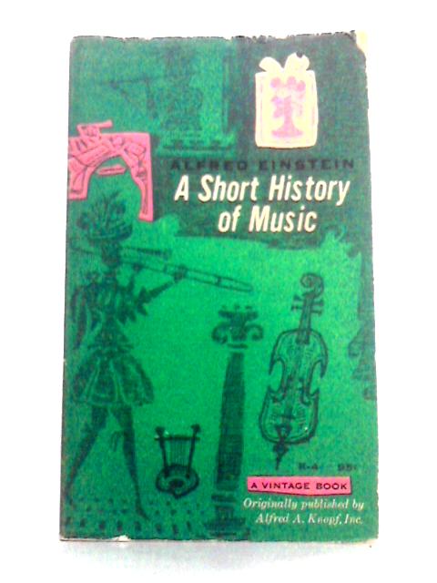 A Short History of Music von Alfred Einstein