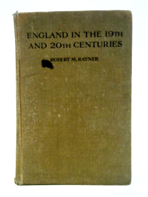 England In The 19Th And 20Th Centuries. By Robert Rayner