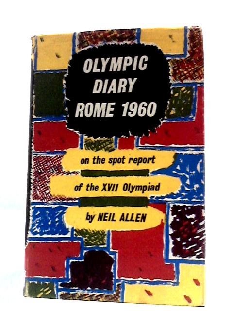 Olympic Diary: Rome 1960 von Neil Allen