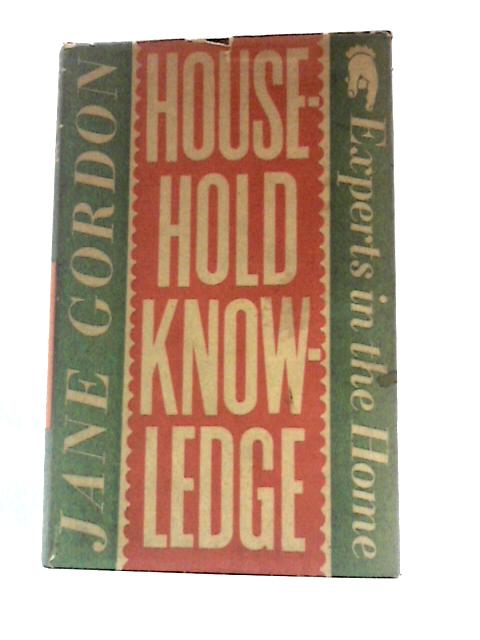 Household Knowledge: Experts in the Home By Jane Gordon