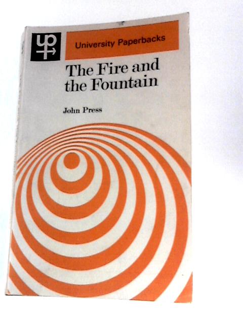 The Fire and the Fountain: an Essay on Poetry By John Press