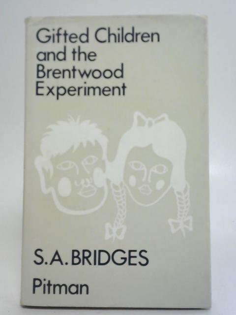 Gifted Children and The Brentwood Experiment By S. A. Bridges