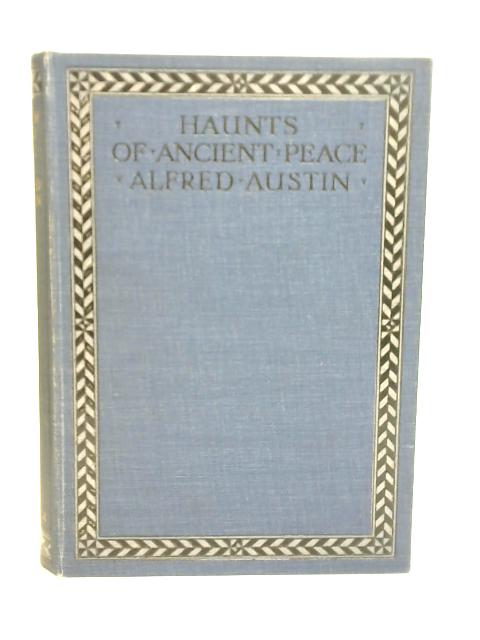 Haunts of Ancient Peace By Alfred Austin