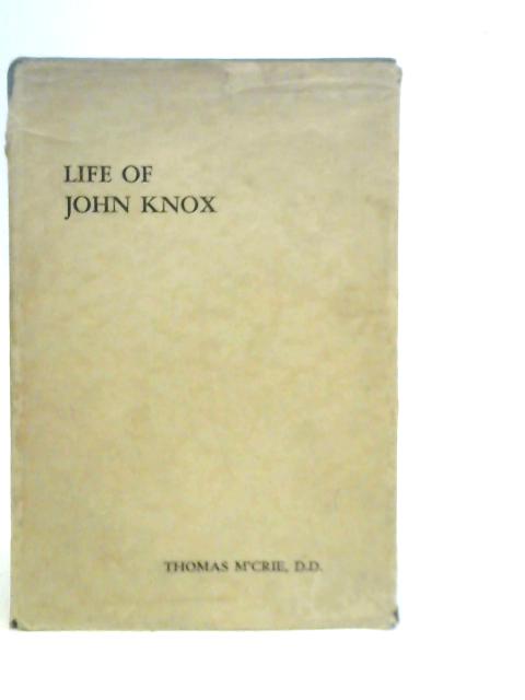 The Life of John Knox von Thomas McCrie