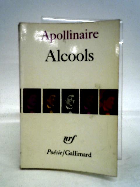 Alcools By Guillaume Apollinaire