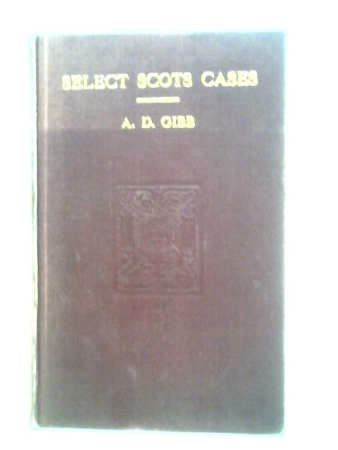 Select Cases in the Law of Scotland By Andrew Dewar Gibb