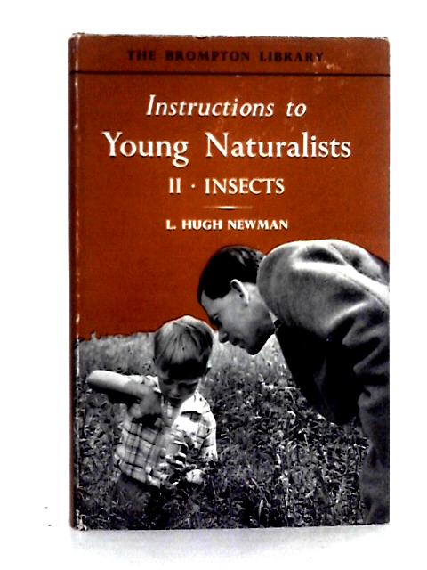 Instructions to Young Naturalists II - Insects By L. Hugh Newman
