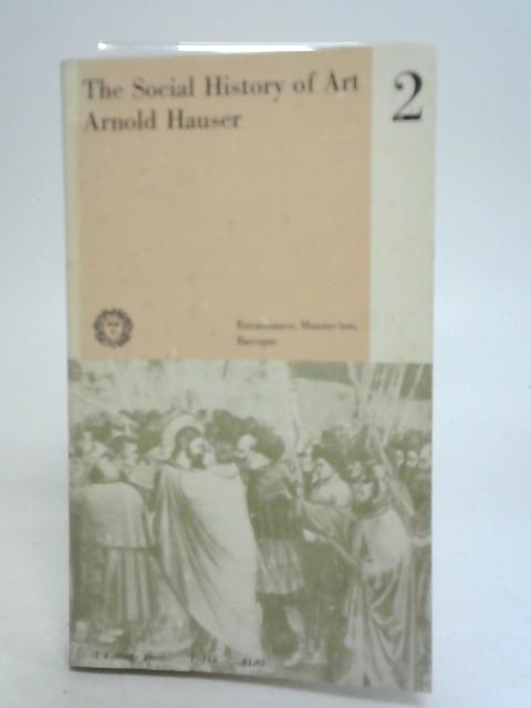 The Social History of Art Vol II By Arnold Hauser