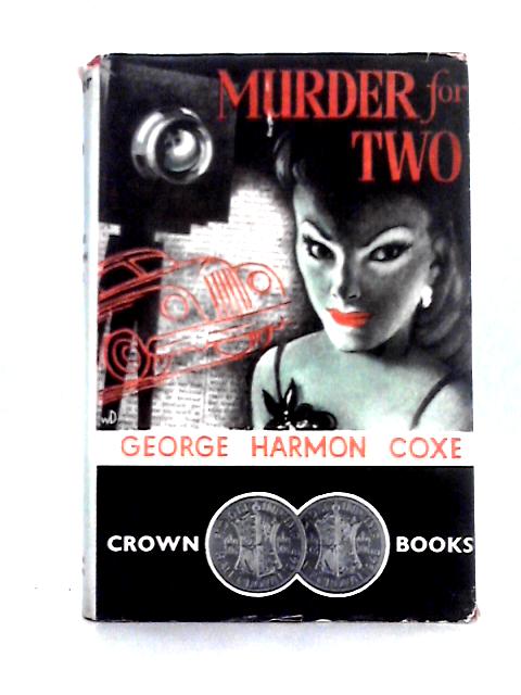 Murder for Two By George Harmon Coxe