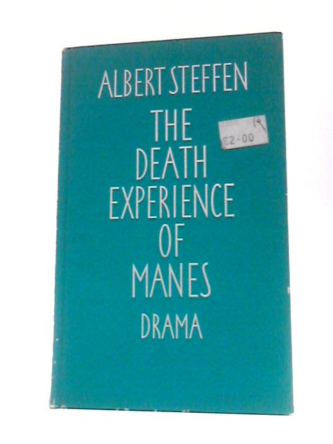 The Death Experience of Manes: Drama in Five Acts By Albert Steffen