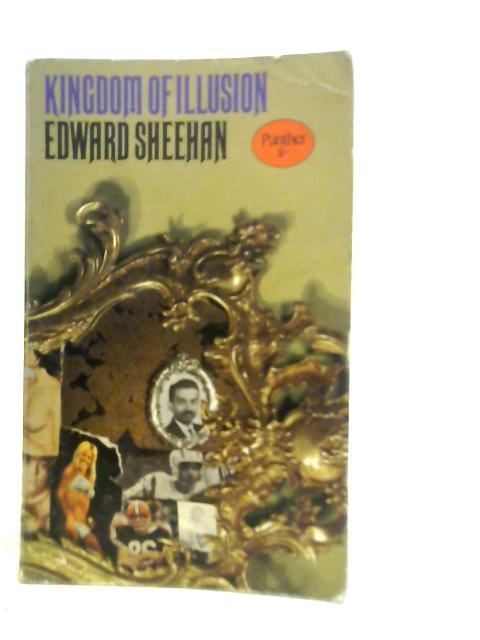 Kingdom of Illusion By Edward Sheehan