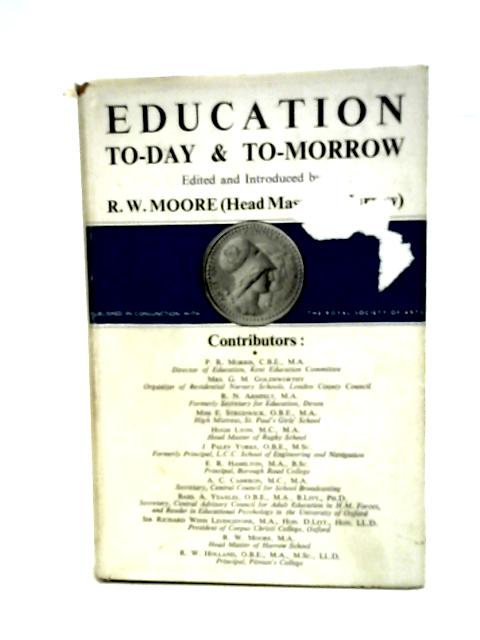 Education: to-Day and to-Morrow von R. W Moore