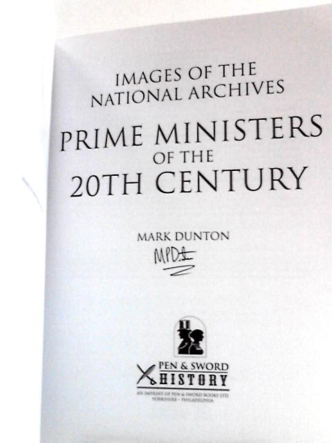 Images of The National Archives: Prime Ministers of the 20th Century (Images of the The National Archives) By Mark Dunton