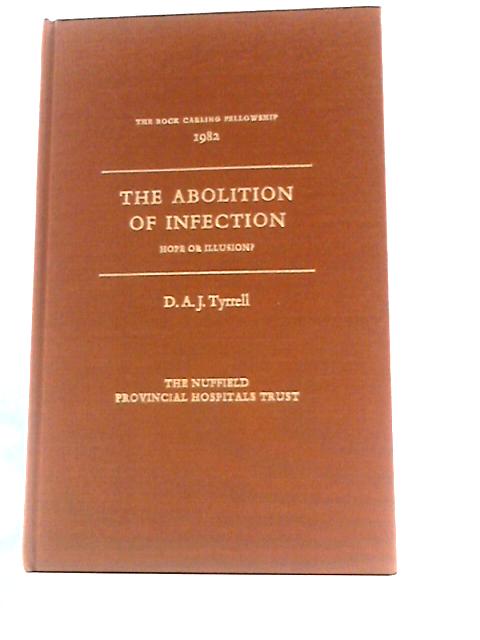 The Abolition of Infection: Hope or Illusion? von D.A.J.Tyrrell